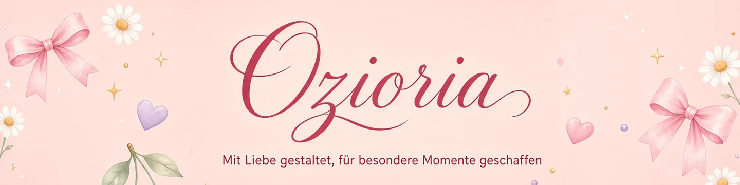 Ozioria – Mit Liebe gestaltet, für besondere Momente geschaffen